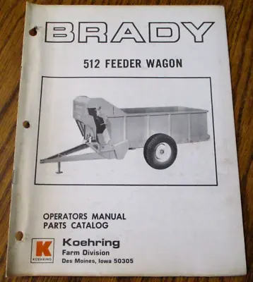 $19.99 • Buy Brady 512 Feeder Wagon Operators & Parts Manual Book 805 Koehring Farm Equipment