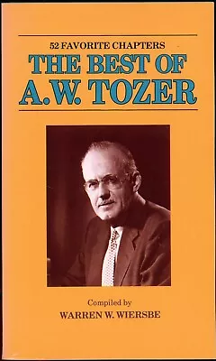 The Best Of A W Tozer Compiled By Warren W Wiersbe (1978 Paperback) • $8.95