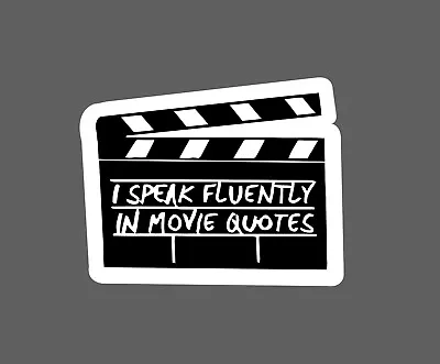 I Speak Fluently In Movie Quotes Sticker - Buy Any 4 For $1.75 Each Storewide! • $2.95