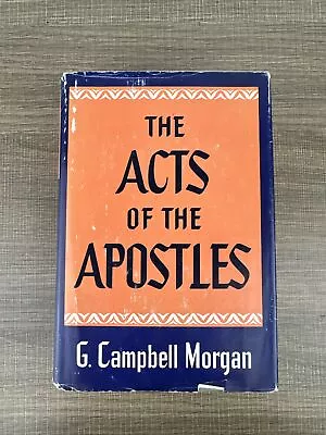 The Acts Of The Apostles By G. Campbell Morgan 1924 Hardcover W/DJ Classic • $25.19