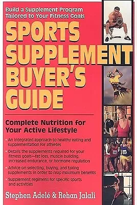 Sports Supplement Buyer's Guide Complete Nutrition For Your Acti By Adele Stephe • $37.54