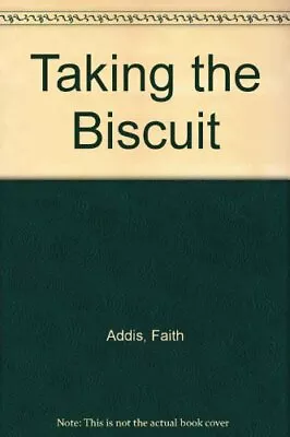 £14.40 • Buy Taking The Biscuit-Faith Addis, 9780233984995