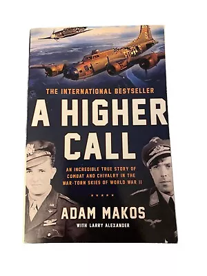 A Higher Call: An Incredible True Story Of Combat And Chivalry In The War Torn • $5