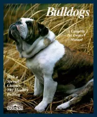 Bulldogs (Barrons Complete Pet Owners Manuals) - Paperback - GOOD • $4.78