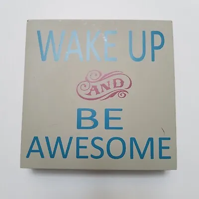Wake Up And Be Awesome Desk Sign Wall Art Hanging Grey Clever Captions Bin19 • $5.40