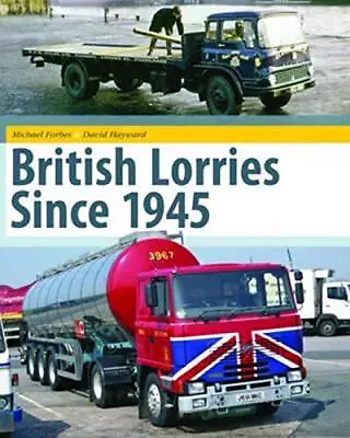 British Lorries Since 1945 By Michael Forbes And David Hayward Book The Cheap • £20.99