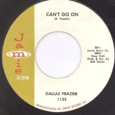 DALLAS FRAZIER “Can’t Go On” JAMIE • $9.87