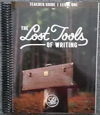 THE LOST TOOLS OF WRITING LEVEL ONE TEACHER GUIDE By Leah Lutz And Andrew Kern • $63.49