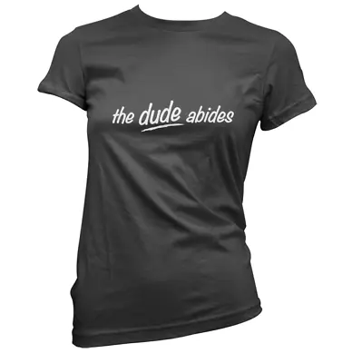 £19.94 • Buy The Dude Abides Womens T-Shirt (Pick Colour And Size) Gift Bowling Movie Rug