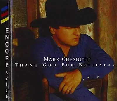 Thank God For Believers - Audio CD By Mark Chesnutt - VERY GOOD • $4.57