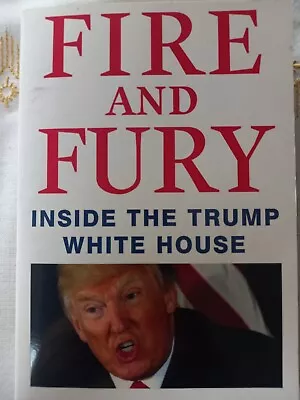 FIRE And FURY Book Inside The Trump Whitehouse Michael Wolff • $12