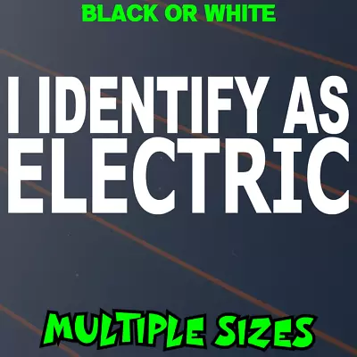 $6.50 • Buy I Identify As Electric Sticker Decal Ute Car JDM 4x4 Dirty Diesel Offroad 4WD