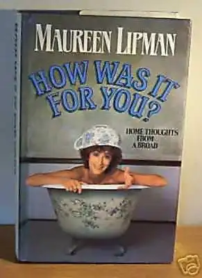 How Was It For You?-Maureen Lipman 9780860513476 • £3.27