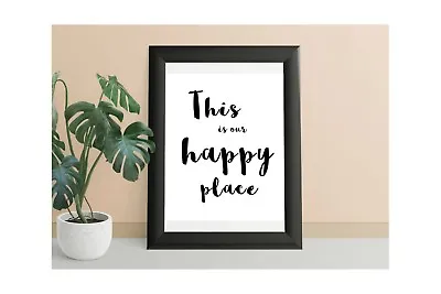 £4.53 • Buy This Is Our Happy PLACE HOME POSTER WALL ART Print A4 HOME DECOR TYPOGRAPHY GIFT