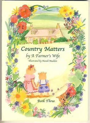 Country Matters By A Farmers Wife  - Book Three By Helen Gardiner EXCELLENT • £0.99