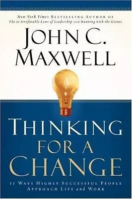 Thinking For A Change : 11 Ways Highly Successful People Approach Life And Work  • $2.99