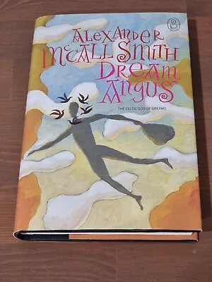 Dream Angus: The Celtic God Of Dreams By Alexander McCall Smith Hardcover • $11.95