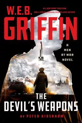 W. E. B. Griffin The Devil's Weapons Hardcover Peter Kirsanow • $6.59