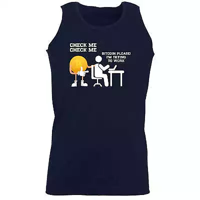 Check Me Bitcoin Please Im Trying To Work - Funny Singlet Vest Unisex Tank Top • $19.95