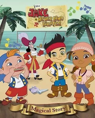 Disney Junior Jake And The Never Land Pirates Magical Story (Disney Magical Sto • £2.39