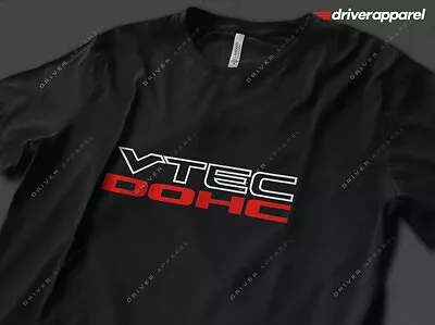 The Original Driver Apparel Dohc VTEC Shirt - Honda Acura B18 B16 H22 B18C5 • $22.95