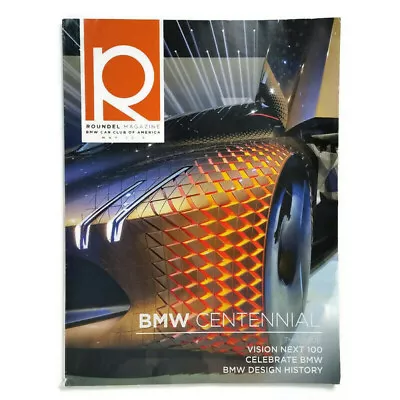 BMW Roundel Magazine May 2016 BMW Centennial Vision Next 100 BMW Design History • $6.95