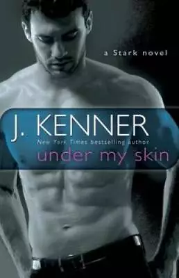 Under My Skin: A Stark Novel (Stark International) - Paperback - GOOD • $3.98