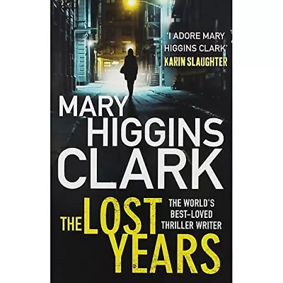 The Lost Years Pa By Mary Higgins Clark. 9781471139659 • £2.39