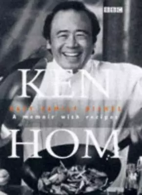 Ken Hom's Easy Family Dishes: A Memoir With Recipes By Ken Hom • £3.48