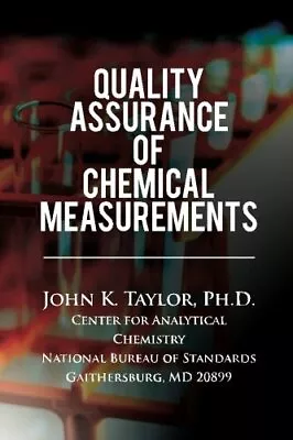 Quality Assurance Of Chemical Measurements. Taylor 9781493616404 New<| • $52.18