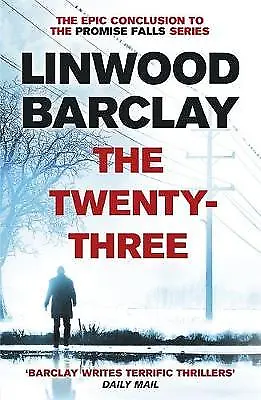 The Twenty-Three: (Promise Falls Trilogy Book 3) Barclay Linwood New • £5.19