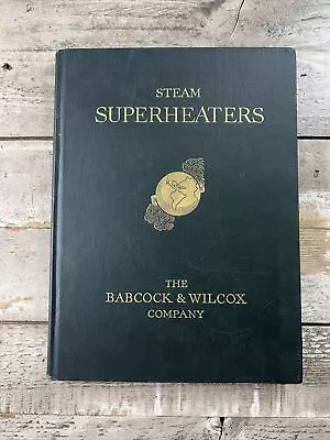 1923 Antique Engineering Book  Steam Superheaters  Illustrated • $35