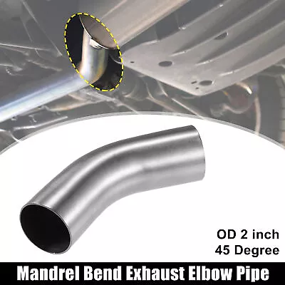 1 Pcs OD 2 Inch 45 Degree SS304 Bend Tube Exhaust Elbow Pipe Silver Tone • $19.23