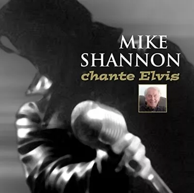Mike Shannon - Chante Elvis New Cd • $28.11