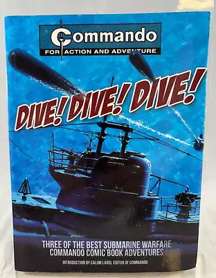 Dive! Dive! Dive!: Three Of The Best Submarine-Warfare Command... By Calum Laird • £5