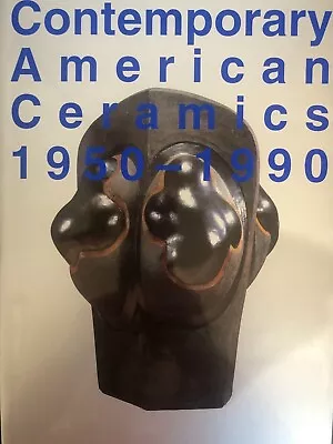 Contemporary American Ceramics 1950-1990 Peter Voulkos Toshiko Takaezu 2002 • $63.74