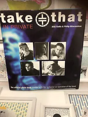 Take That In Private : The Official Photo Book Hardcover Alex Kadis • £2.99