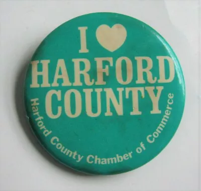 I LOVE HARFORD COUNTY Pinback Maryland Harford County Chamber Of Commerce 1 3/4  • $5.99