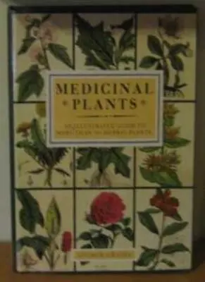 Medicinal Plants: An Illustrated Guide To More Than 180 Plants T • £6.23