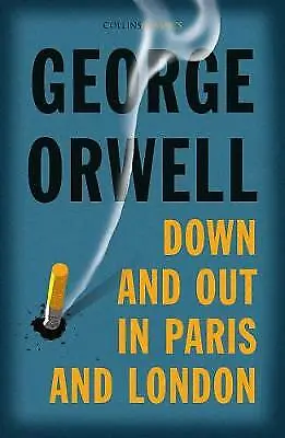 Down And Out In Paris And London (Collins Classics) By George Orwell... • £9.05