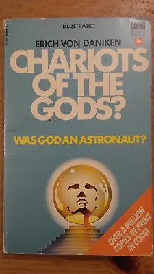 Chariots Of The Gods? Was God An Astronaut?  Erich Von Daniken - 1975 - PB • £9.99