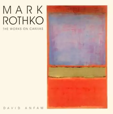 Mark Rothko: The Works On Canvas By Mr. Anfam David: New • $247.27