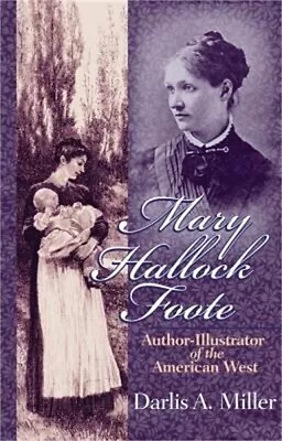 Mary Hallock Foote: Author-Illustrator Of The American West (Hardback Or Cased B • $40.88