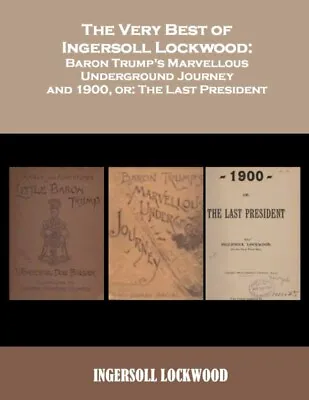 The Very Best Of Ingersoll Lockwood:Baron Trump's Marvellous Underground Journey • $25.99