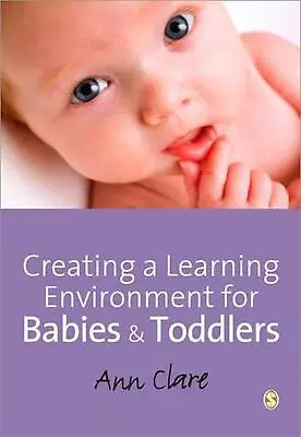 Creating A Learning Environment For Babies And Toddlers By Ann Clare (English) P • $76.65