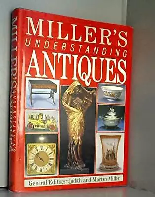 Miller's Understanding Antiques By Judith H. Miller Martin Mil  • $18.35