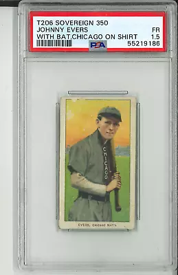 1909 T206 Johnny Evers With Bat / Chicago On Shirt Sovereign 350 PSA 1.5 • $380