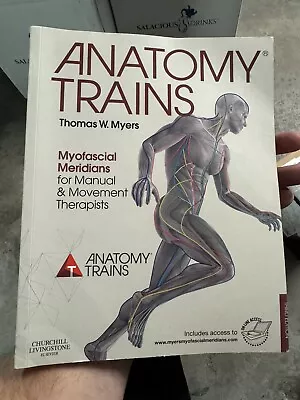 Anatomy Trains : Myofascial Meridians For Manual And Movement Therapists By... • $44.99