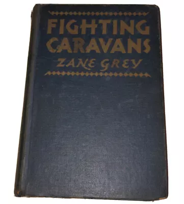 $9.87 • Buy Copyright 1929 FIGHTING CARAVANS By Zane Grey, Harper, Stated First Edition