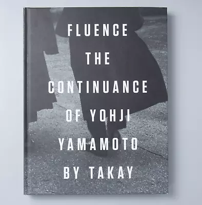 Fluence The Continuance Of Yohji Yamamoto Photographs By Takay Photo Book Mode • $85.99